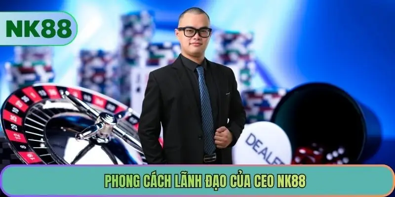 Phong cách lãnh đạo của CEO NK88